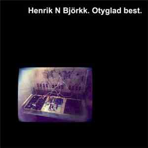 Henrik N Björkk - Otyglad Best