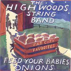 Highwoods Stringband - Feed Your Babies Onions