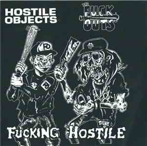Hostile Objects, The Fuck Outs - Fucking Hostile