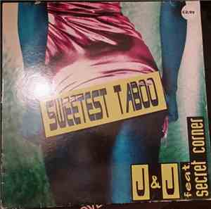 J & J  - Sweetest Taboo