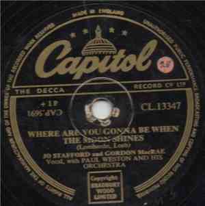 Jo Stafford And Gordon MacRae - Where Are You Gonna Be When The Moon Shines ...
