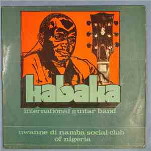 Kabaka International Guitar Band - Nwanne Di Namba Social Club Of Nigeria