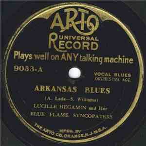 Lucille Hegamin And Her Blue Flame Syncopators - Arkansas Blues / I'll Be Good But I'll Be Lonesome