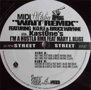 Midi Mafia / Kast One - Wait (Remix)/I'm A Hustla