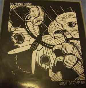 Nothing Done - Idiot Stomp E.P.
