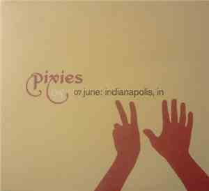 Pixies - 07 June: Indianapolis, IN