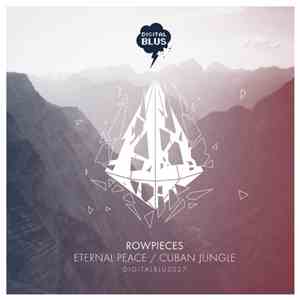 Rowpieces - Eternal Peace / Cuban Jungle