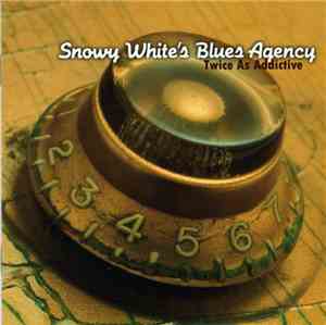 Snowy White's Blues Agency - Twice As Addictive