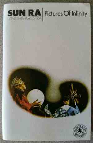 Sun Ra And His Arkestra - Pictures Of Infinity