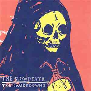 The Brokedowns, The Slow Death  - The Slow Death / The Brokedowns
