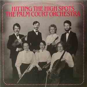 The Palm Court Orchestra  - Hitting The High Spots