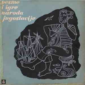 Various - Pesme I Igre Naroda Jugoslavije (Iz Dalmacije, Srbije, Makedonije ...