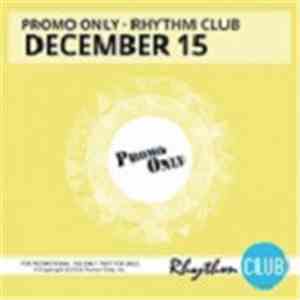 Various - Promo Only Rhythm Club: December 15
