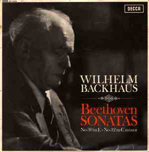 Wilhelm Backhaus - Beethoven Sonatas: No. 30 In E; No. 32 In C Minor