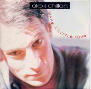 Alex Chilton - Make A Little Love