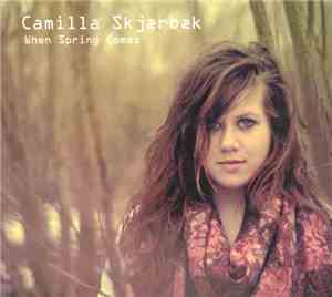 Camilla Skjærbæk - When Spring Comes