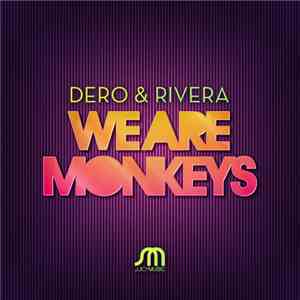 Dero & Rivera - We Are Monkeys