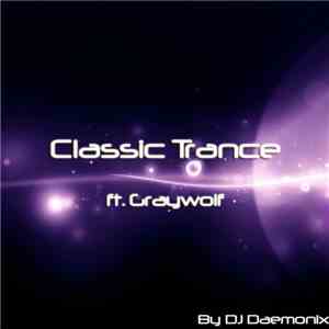 DJ Daemonix Ft. Graywolf - Classic Trance
