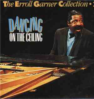 Erroll Garner - The Erroll Garner Collection 2 - Dancing On The Ceiling