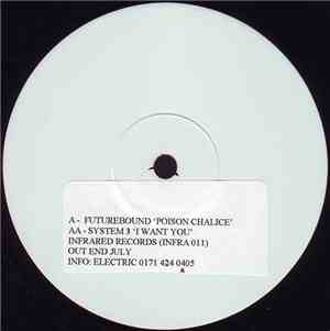 Futurebound / System 3  - Poison Chalice / I Want You