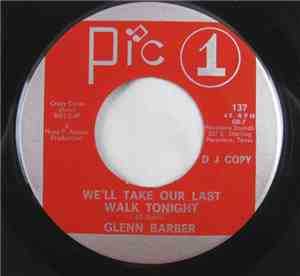 Glenn Barber - We'll Take Our Last Walk Tonight / Most Beautiful