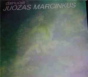 Juozas Marcinkus - Dainuoja Juozas Marcinkus