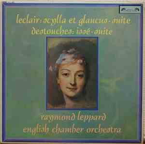 Leclair / Destouches - Raymond Leppard, English Chamber Orchestra - Scylla  ...