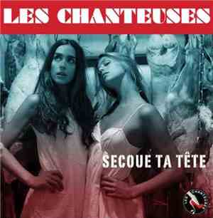 Les Chanteuses - Secoue Ta Tête