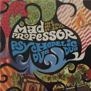 Mad Professor - Dub Me Crazy Pt. 10: Psychedelic Dub Dub