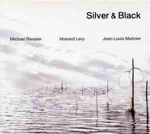 Michael Riessler, Howard Levy, Jean-Louis Matinier - Silver & Black