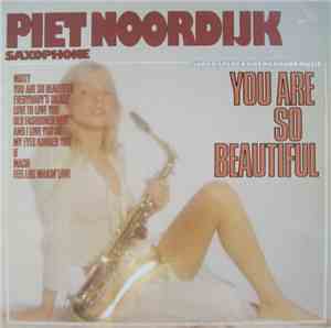 Piet Noordijk - You Are So Beautiful