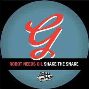 Robot Needs Oil - Shake The Snake