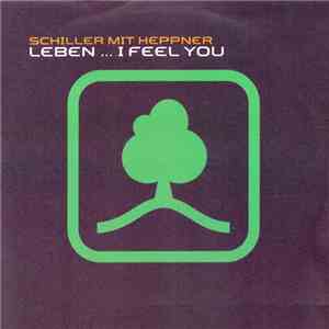 Schiller Mit Heppner - Leben ... I Feel You