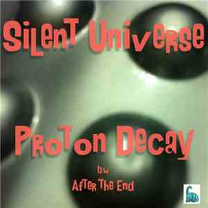 Silent Universe  - Proton Decay bw After The End