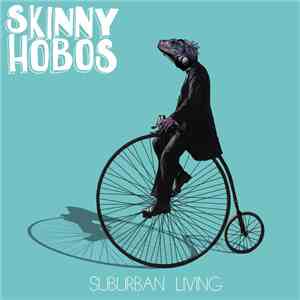 Skinny Hobos - Suburban Living