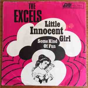 The Excels  - Little Innocent Girl / Some Kind Of Fun