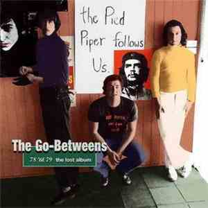 The Go-Betweens - 78 'Til 79 The Lost Album