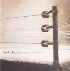 The Pauls  - The Champion Of The World
