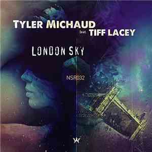 Tyler Michaud Feat. Tiff Lacey - London Sky