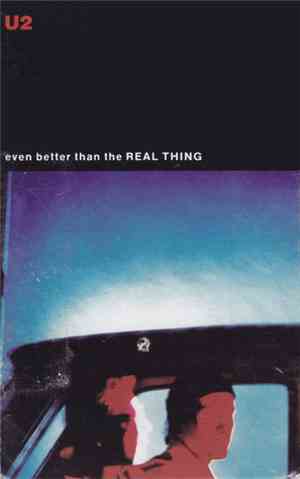 U2 - Even Better Than The Real Thing