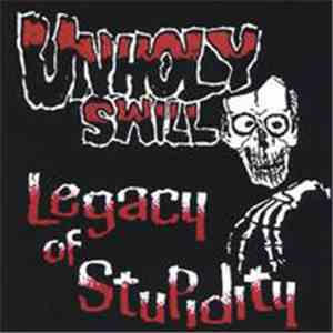 Unholy Swill - Legacy Of Stupidity
