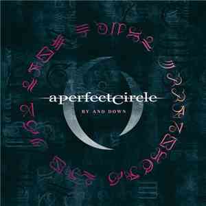 A Perfect Circle - By And Down