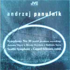 Andrzej Panufnik - Seattle Symphony, Gerard Schwarz - Symphony No. 10 / Aut ...