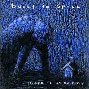 Built To Spill - There Is No Enemy