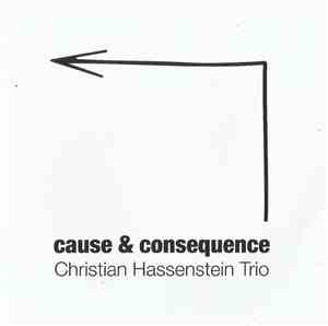 Christian Hassenstein Trio - Cause and Consequence