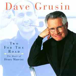 Dave Grusin - Two For The Road (The Music Of Henry Mancini)