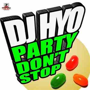DJ Hyo - Party Don't Stop