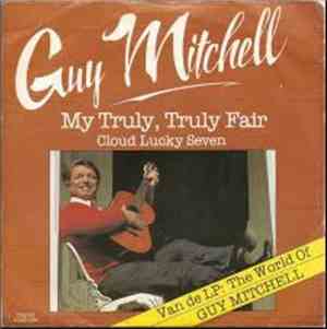 Guy Mitchell - My Truly, Truyly Fair / Cloud Lucky Seven