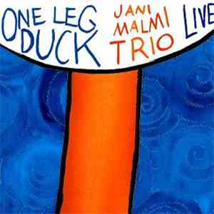 Jani Malmi Trio - One Leg Duck