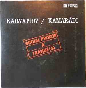 Michal Prokop A Framus  - Karyatidy / Kamarádi